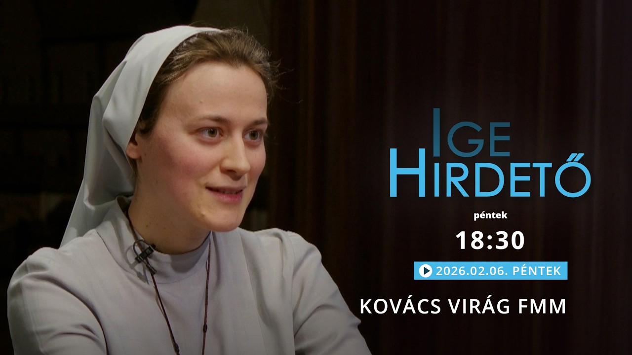 Igehirdető -  Kovács Virág FMM - 2026.02.06.