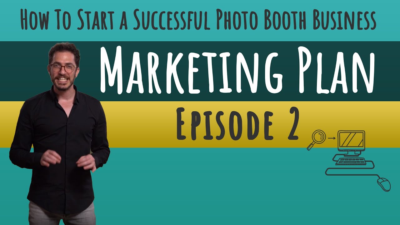 How To Start a Successful Photo Booth Business - Episode 2 - Marketing Plan