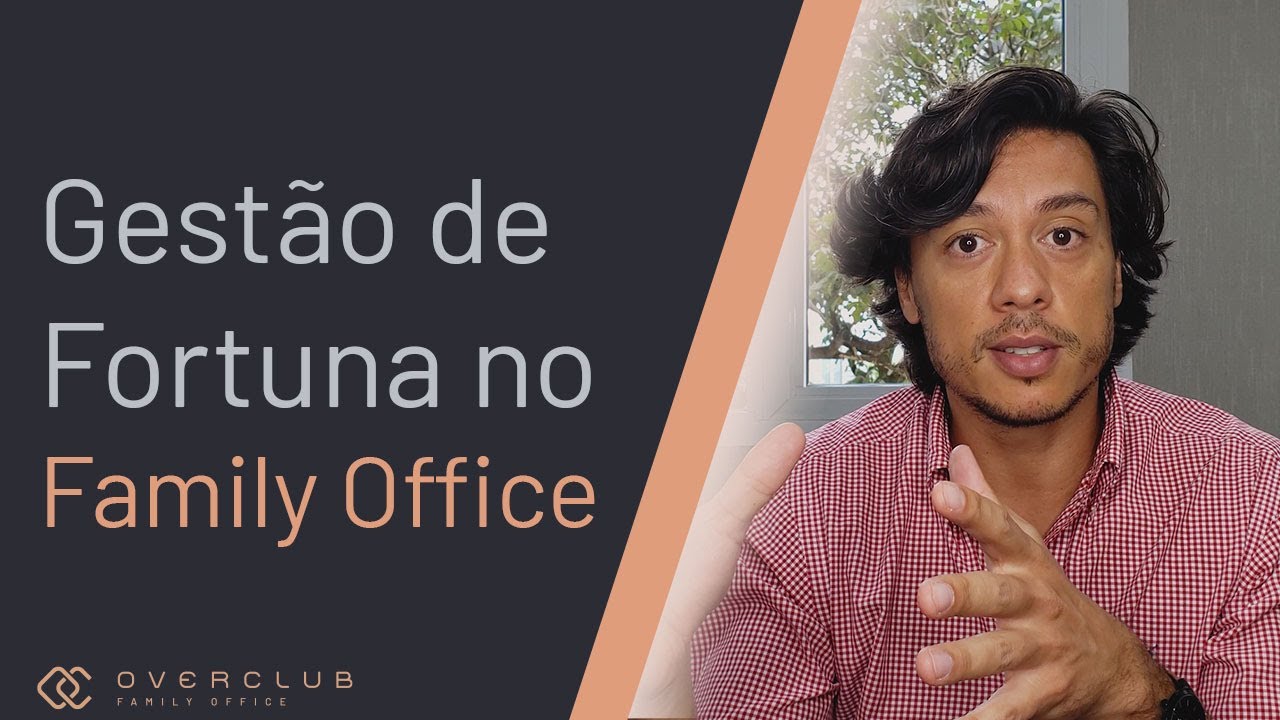 Como é feita a Gestão de Fortuna no Family Office
