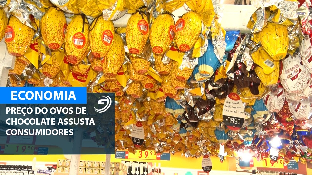 PREÇO DO OVOS DE CHOCOLATE ASSUSTA CONSUMIDORES