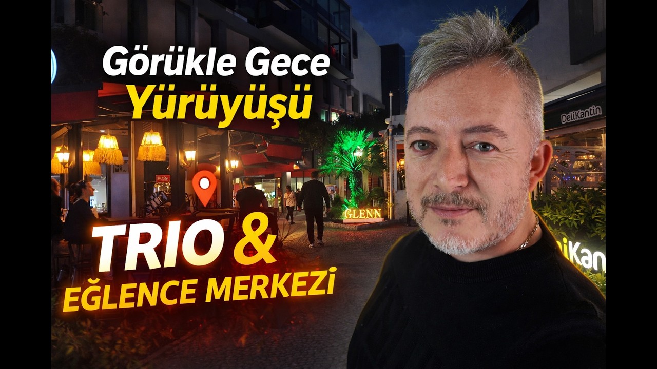 G&ouml;r&uuml;kle Gece Hayatı Y&uuml;r&uuml;y&uuml;ş&uuml; | Bursa Trio &Ccedil;evresi | Bursa G&ouml;r&uuml;kle Night Walk