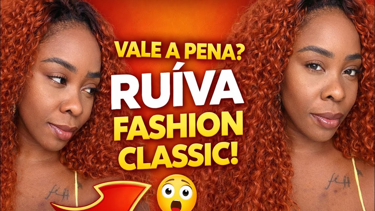 Comprei o Ruiva Fashion Classic… vale o investimento?