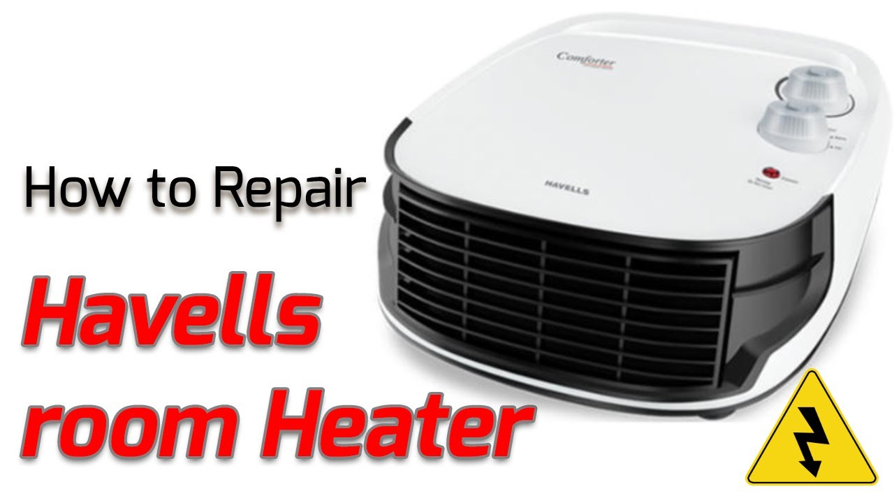 How to repair Havells PTC room Heather
