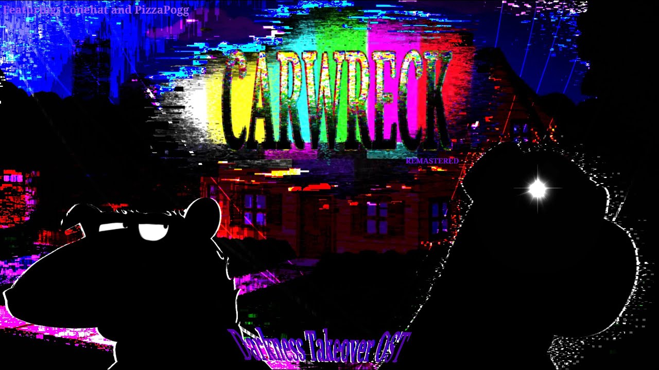 Darkness Takeover OST - Carwreck Remastered (feat: @ConeHP09 & @PizzaPogg)