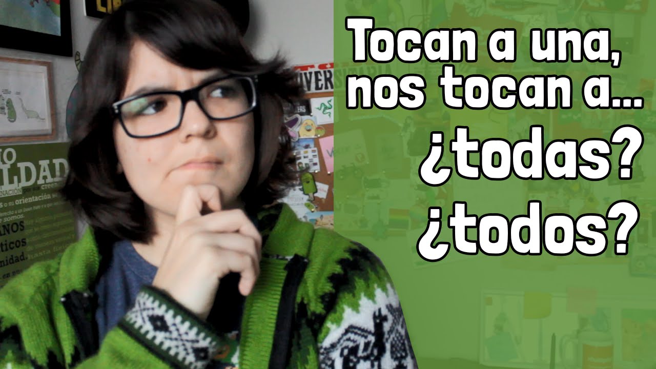 Tocan a una, nos tocan a... ¿todas? ¿todos? | El Mundo de Verde