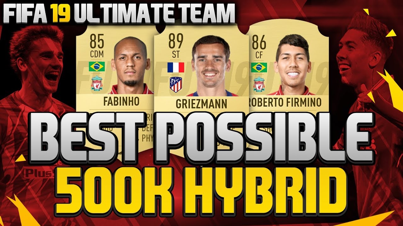 FIFA 19: BEST POSSIBLE 500K SQUAD BUILDER (500K HYBRID)