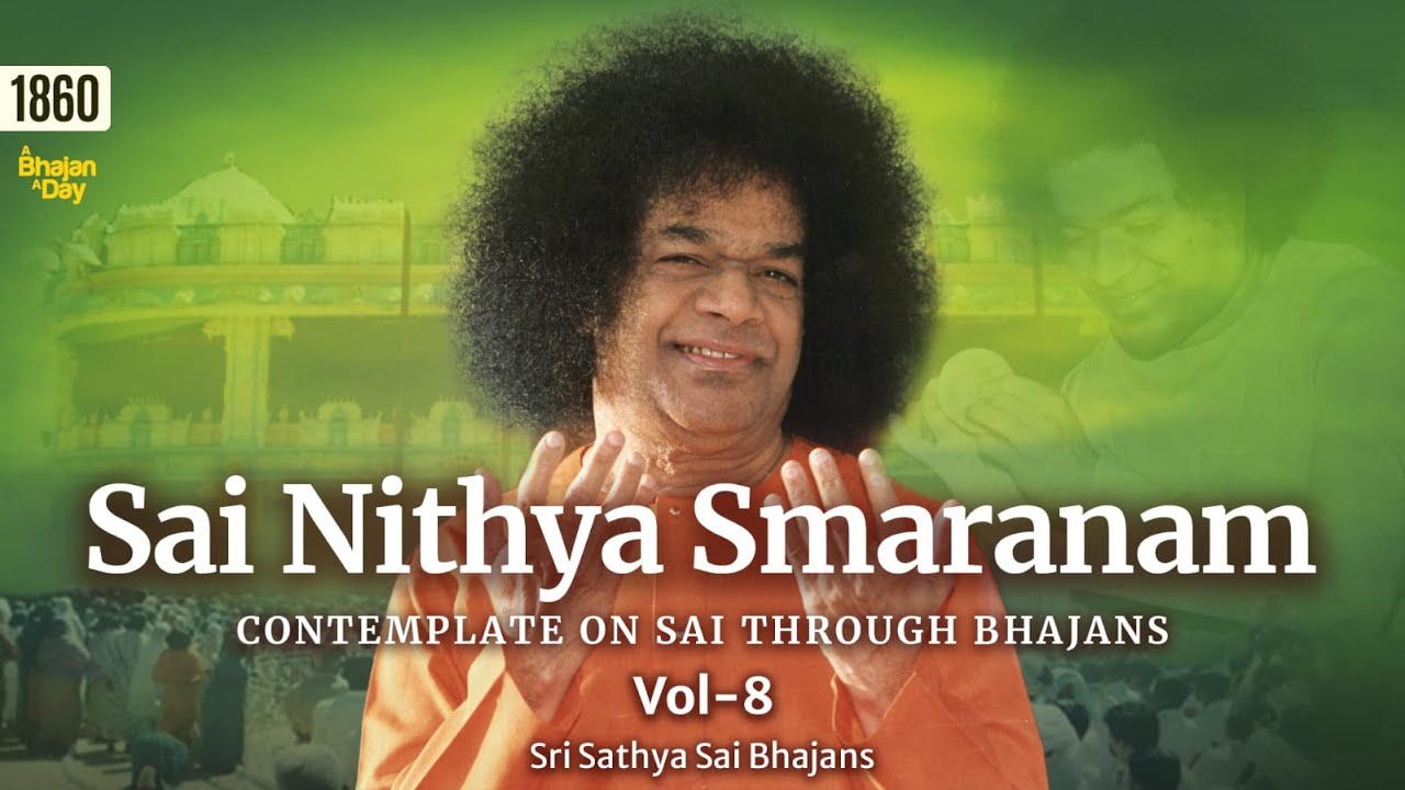 1860 - Sai Nithya Smaranam Vol - 8 | Sri Sathya Sai Bhajans #sairam