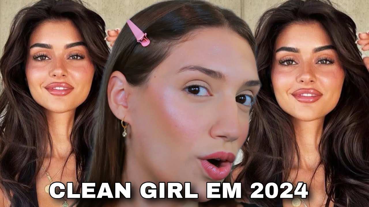 MAKE *CLEAN GIRL EM 2024* | APRENDA A FAZER UMA *MAQUIAGEM DE CLEAN GIRL*  SIMPLES E NATURAL!!!