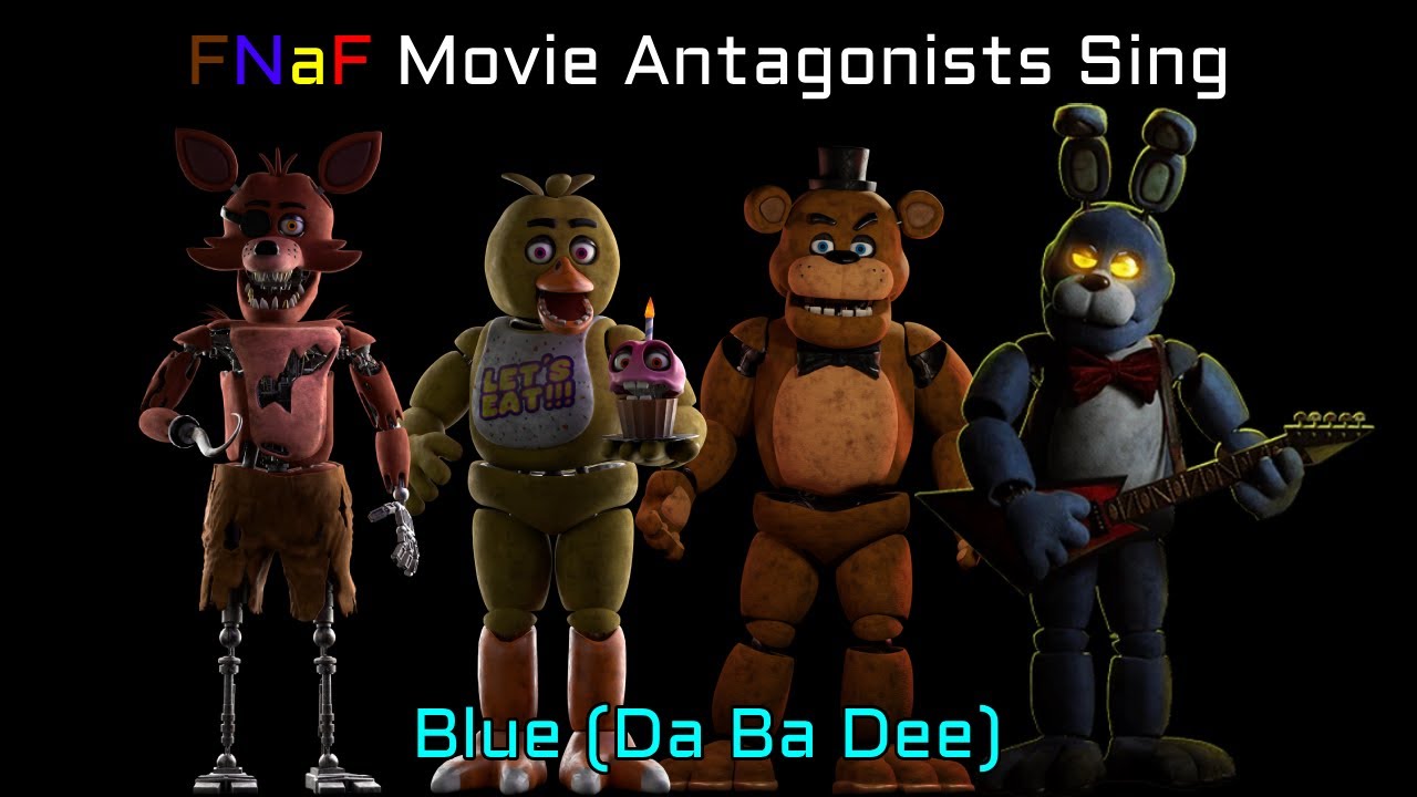 FNaF Movie Antagonists Sing Blue (Da Ba Dee)