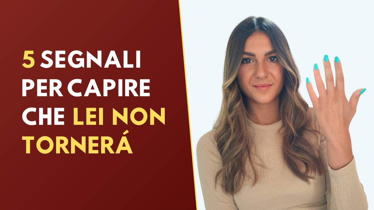 5 SEGNALI che lei NON TORNERÁ