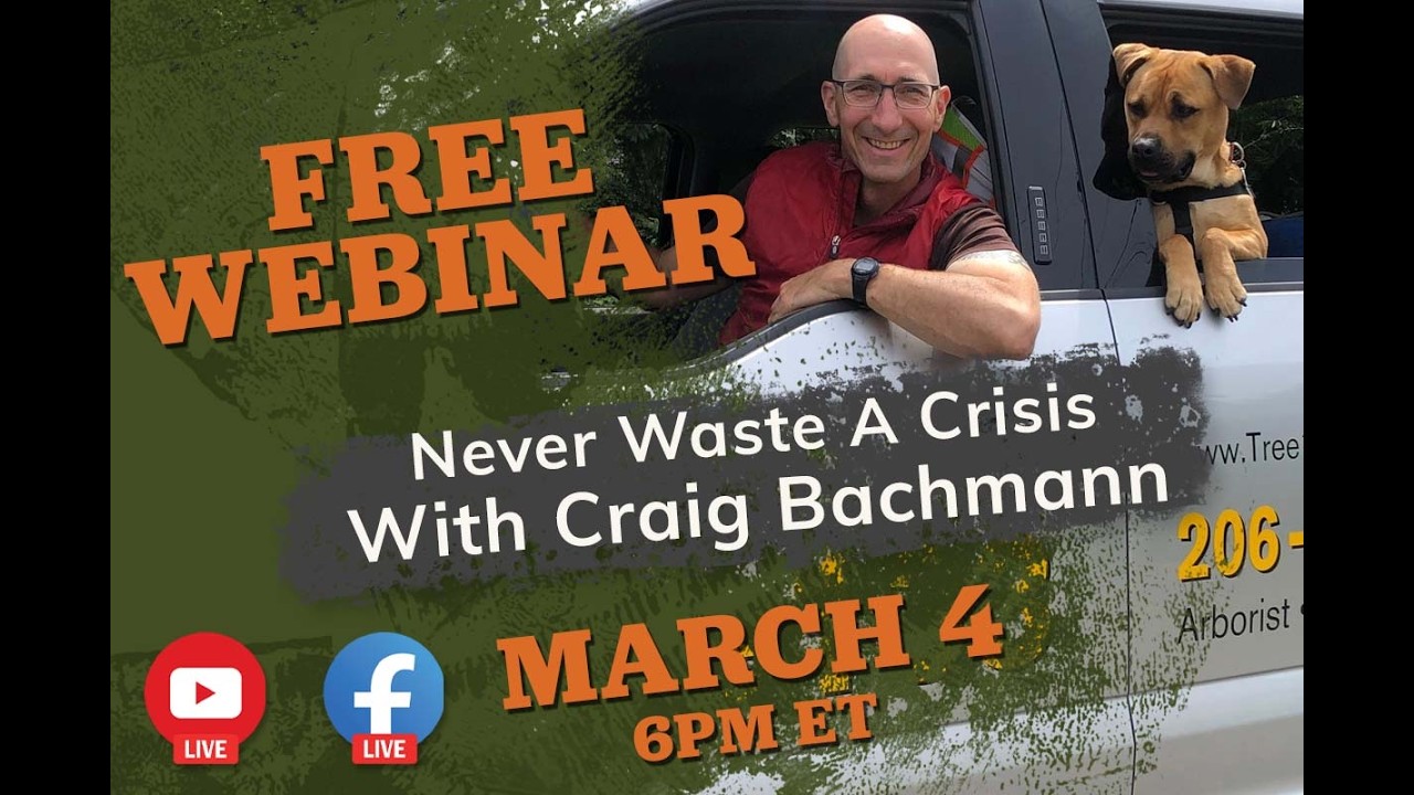 Never Waste a Crisis with Craig Bachmann - TreeStuff Webinar