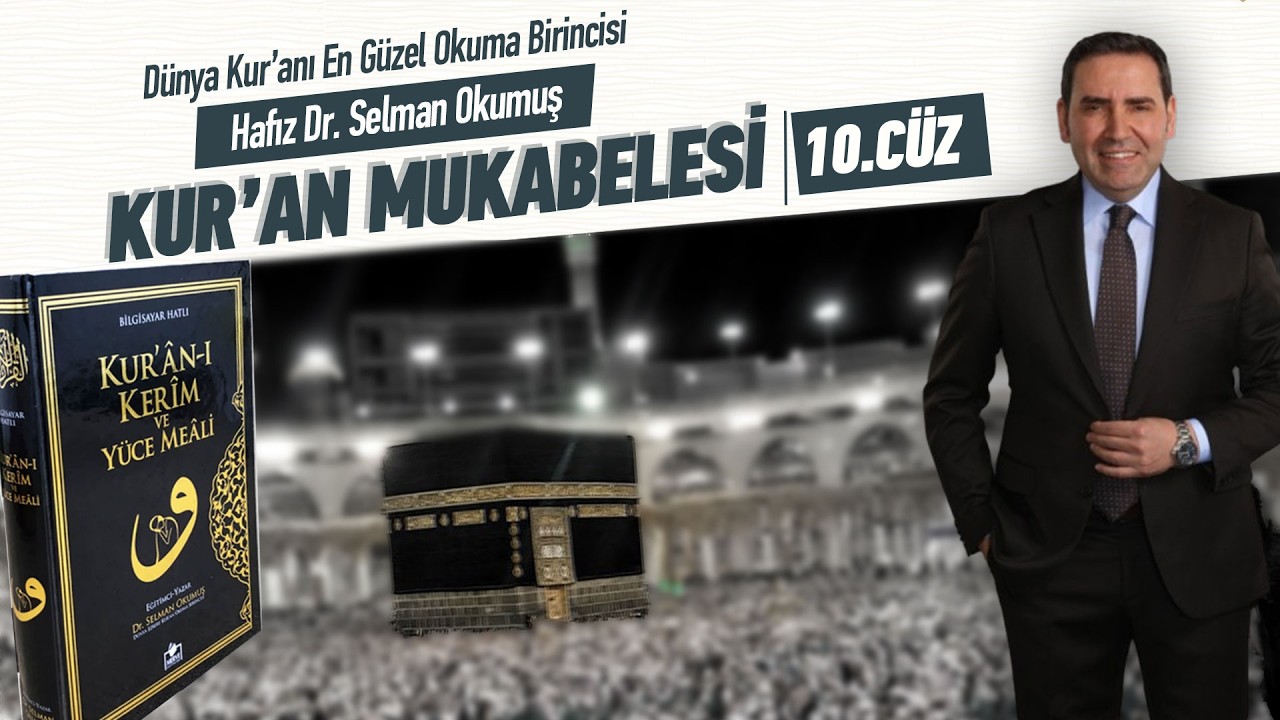 10.C&uuml;z Ok Takipli T&uuml;rk&ccedil;e Mealli Kur'an Mukabelesi Hafız Dr. Selman Okumuş'un Tilavetiyle #quran