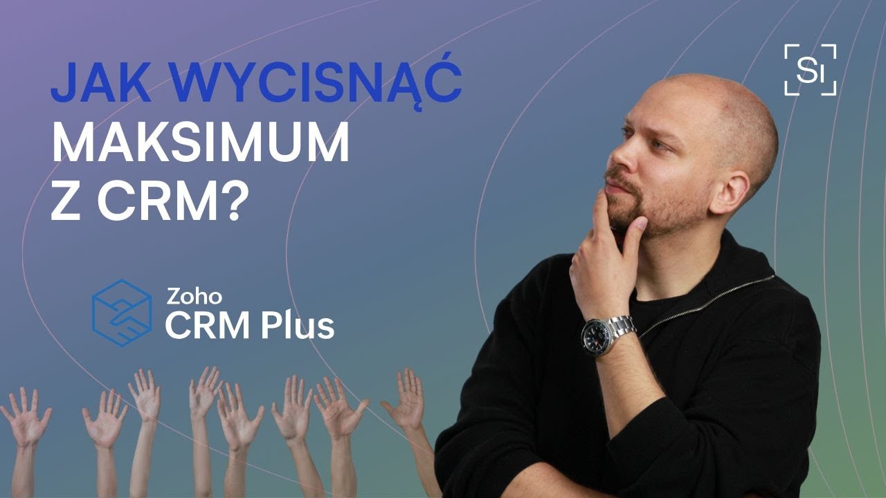 Jak wycisnąć MAKSIMUM z CRM? Poznaj pakiet ZOHO CRM Plus