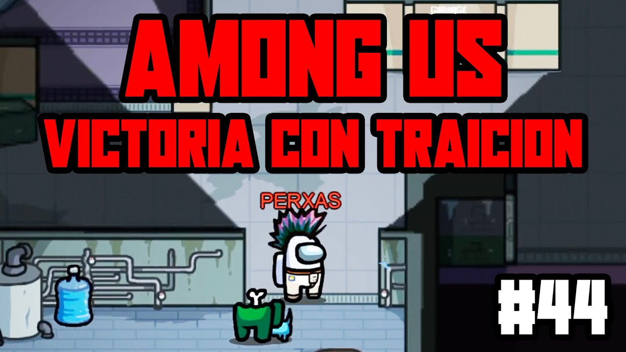 VICTORIA con TRAICION en AMONG US #44
