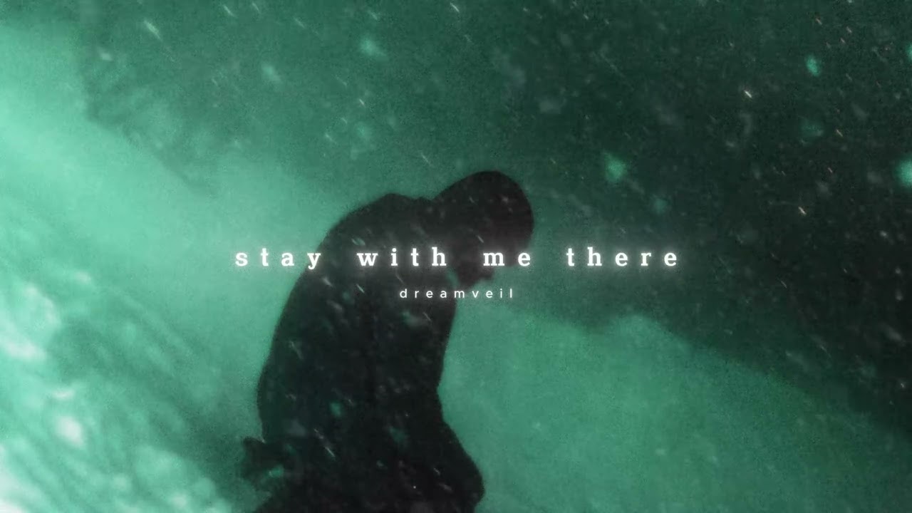 dreamveil - stay with me there [OFFICIAL MUSIC VIDEO]