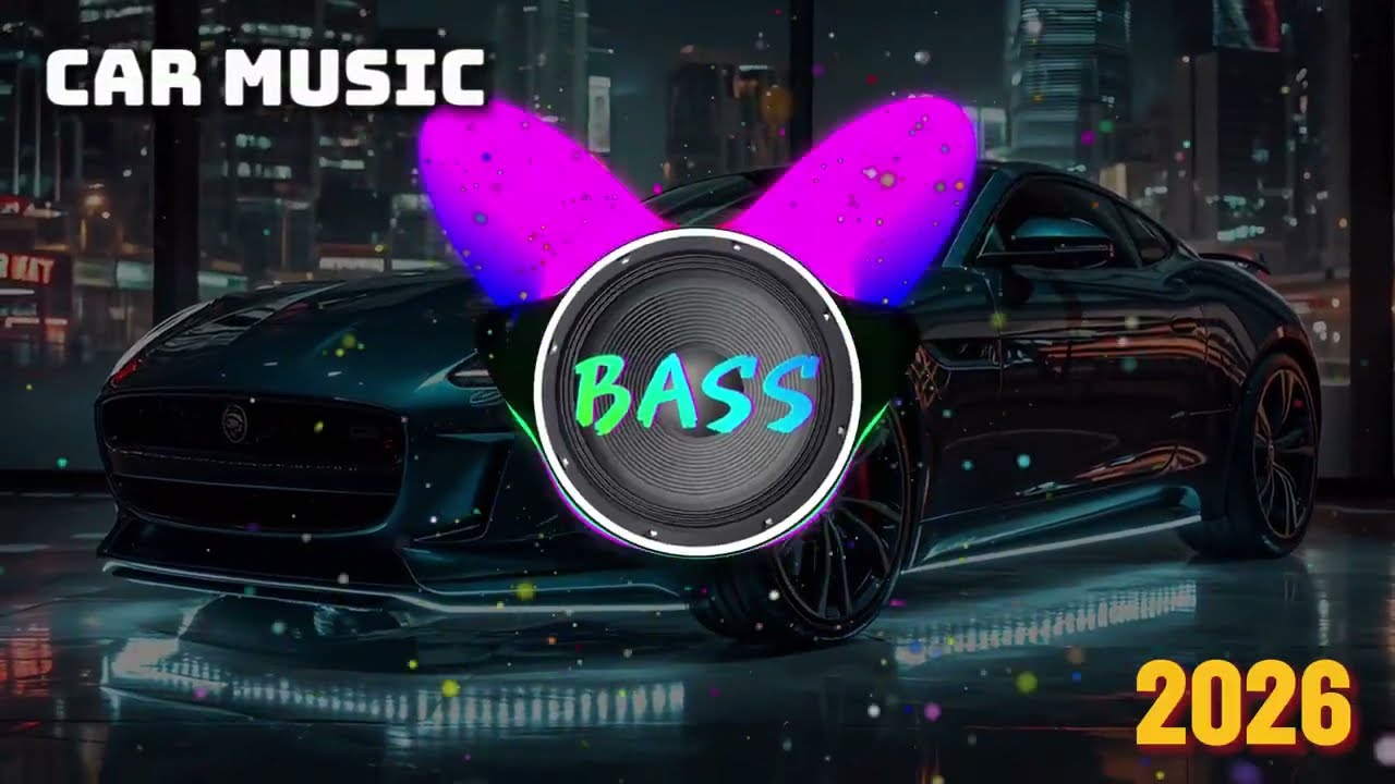 CAR MUSIC 🎶 Bass Boosted EDM Remix 2026 🔥 Dance Party🍷 | Night Drive 😎 & Gym Workout 💪 Vol.2