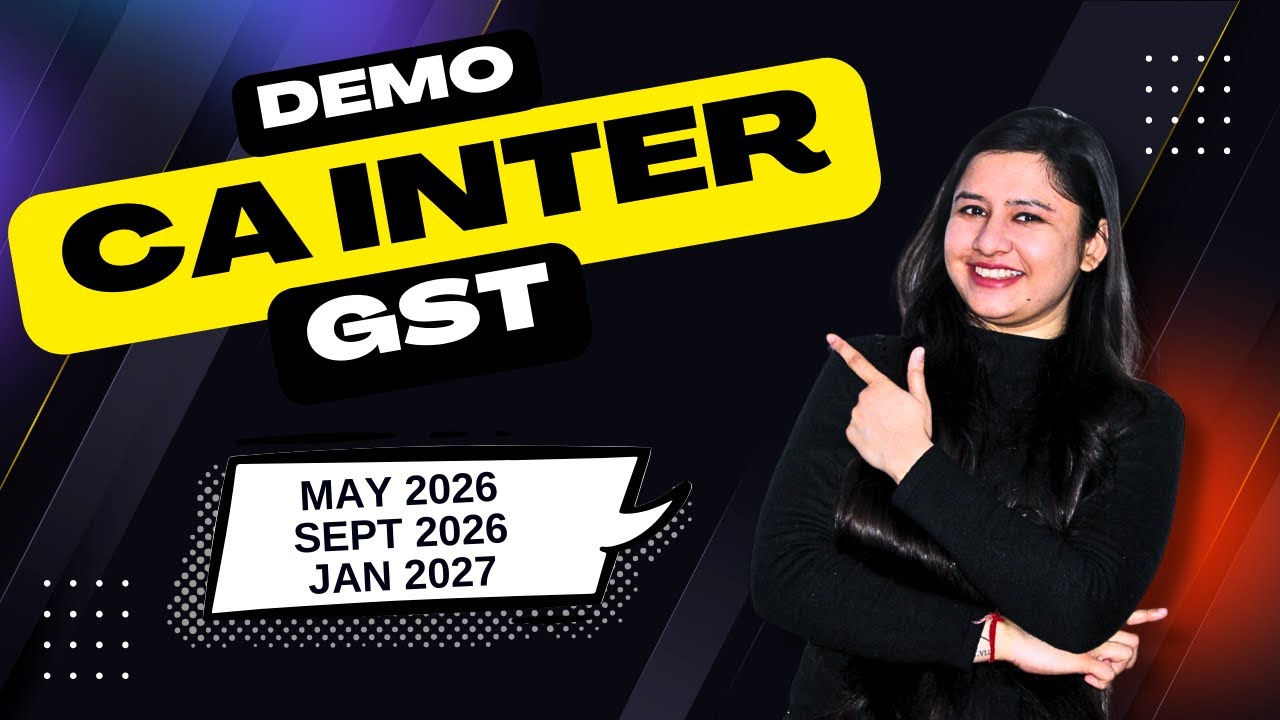 Lecture 02 | Introduction to GST | May 2026, Sep 2026, Jan 2027 | Demo Lectures | CA Bhawna Jain