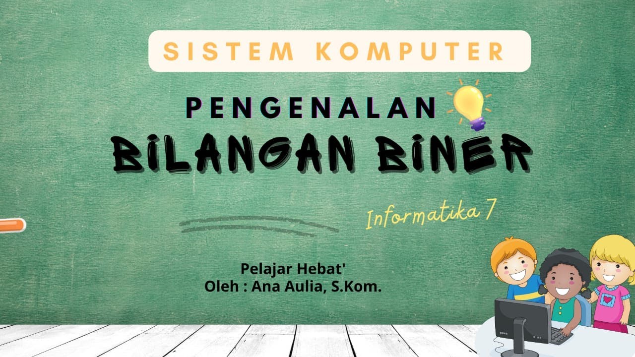 #3 Sistem Komputer - Pengenalan Bilangan Biner | Informatika 7 - Pelajar Hebat