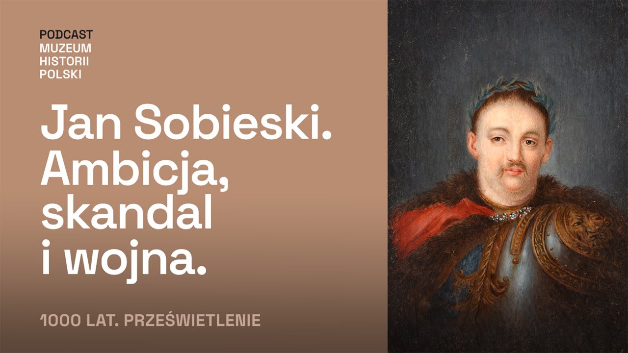 Jan Sobieski. Cienie młodości — ambicja i klęska? Odc. 1/4