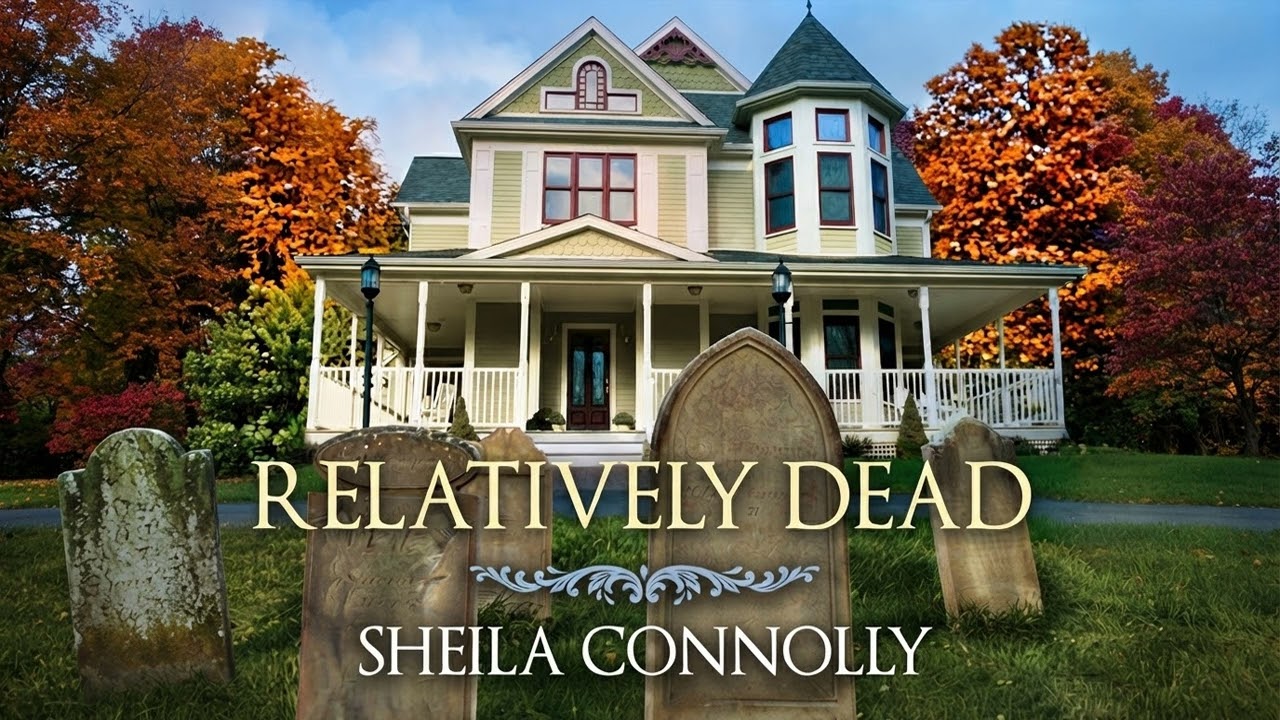 Relatively Dead [Relatively Dead #1] By Sheila Connolly | Audiobook Cozy Mystery Full