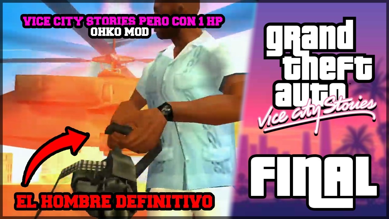 Se TERMINA un CICLO... | GTA Vice City Stories | OHKO MOD 1HP - Episodio 05 [FINAL]