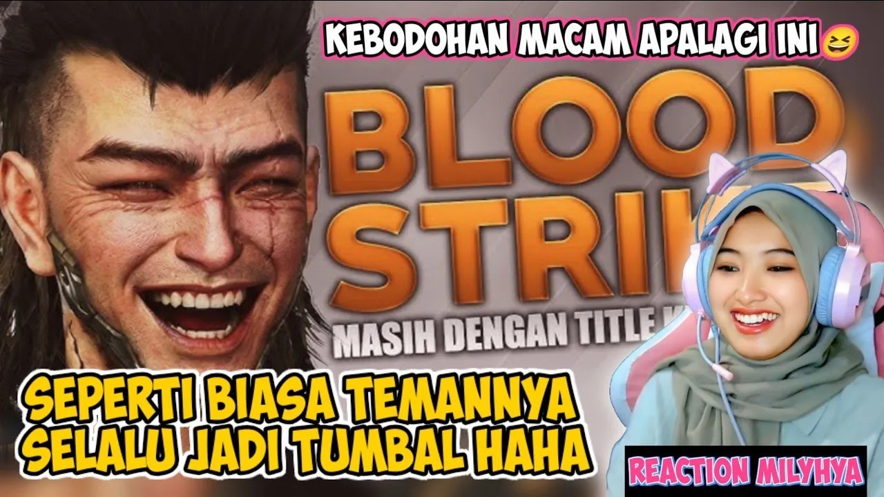 REACTION MILYHYA BLOOD STRIKE - MASIH DENGAN TITLE KEBODOHAN