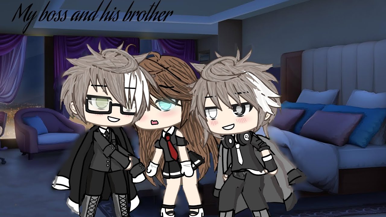 My boss and his brother//GL//GLMM/Pelonaparty