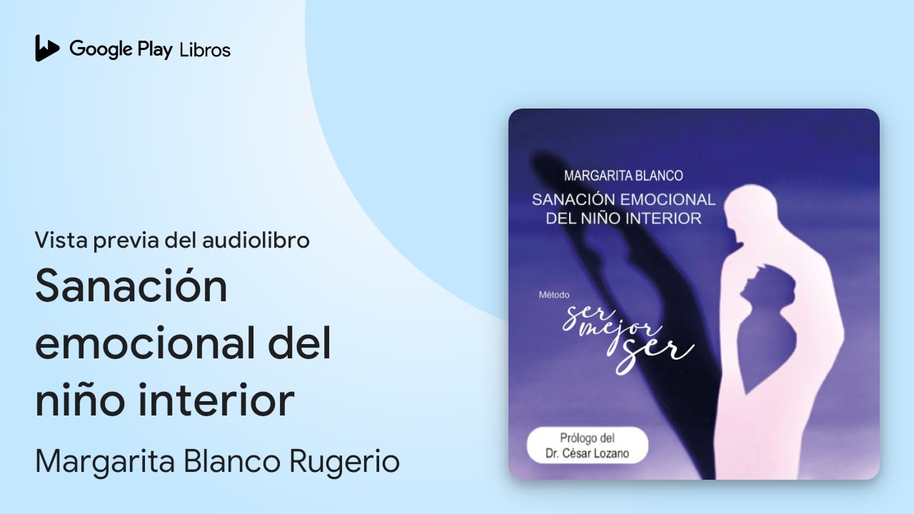 Sanación emocional del niño interior de Margarita Blanco Rugerio · Vista previa del audiolibro