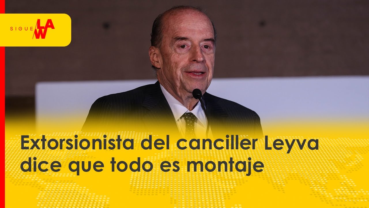 Extorsionista del canciller dice que todo es montaje de Álvaro Leyva