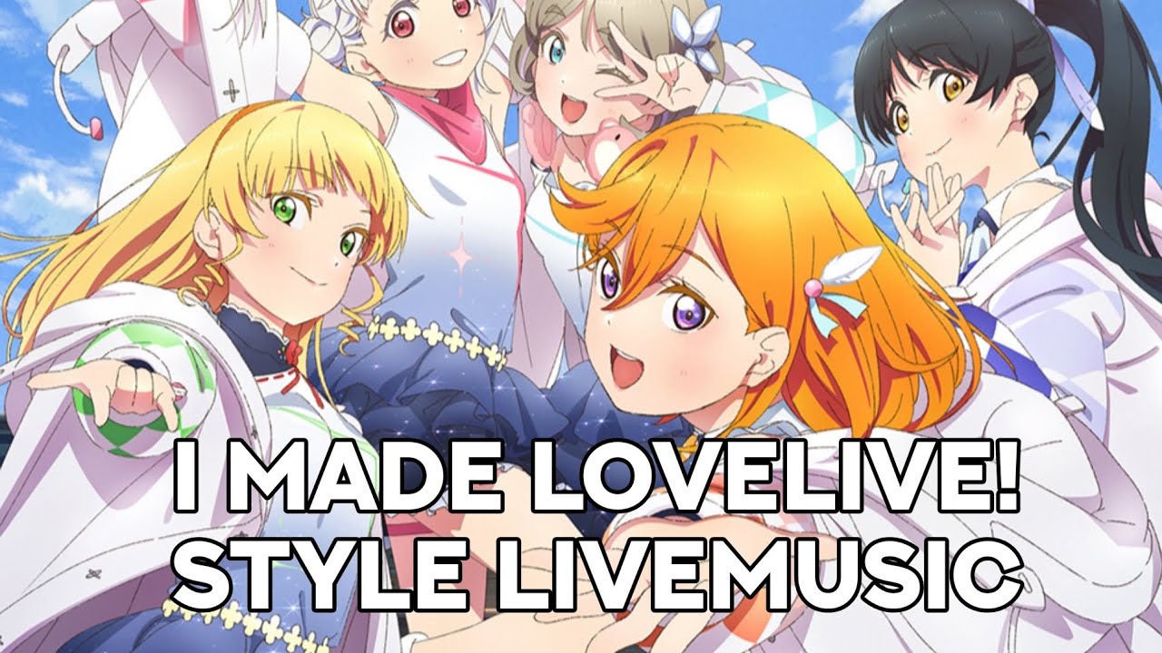 I Made Lovelive! Style LiveMusic
