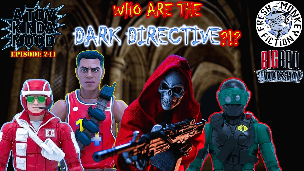 ATKM 241 - Dark Directive REVEALED w/ Fresh Monkey Fiction & BigBadWorkshop!