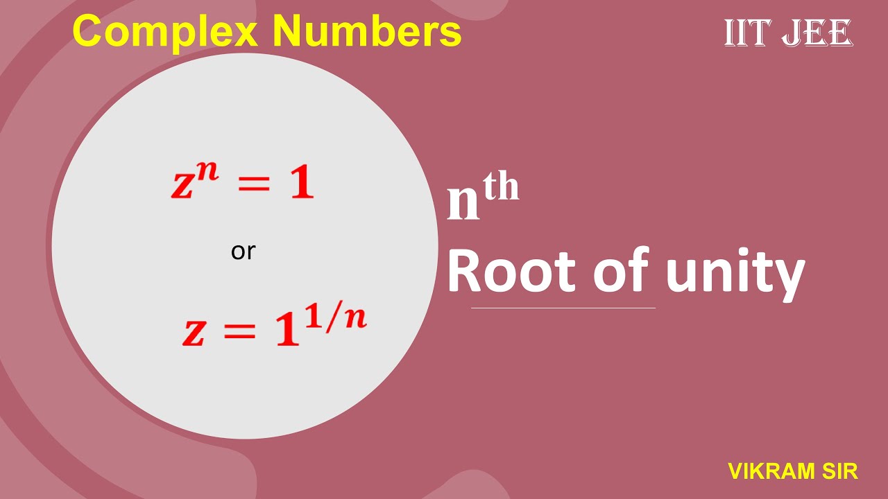 nth Root of Unity complex number part20 |properties of nth root of unity | IIT JEE COmplex Numbers