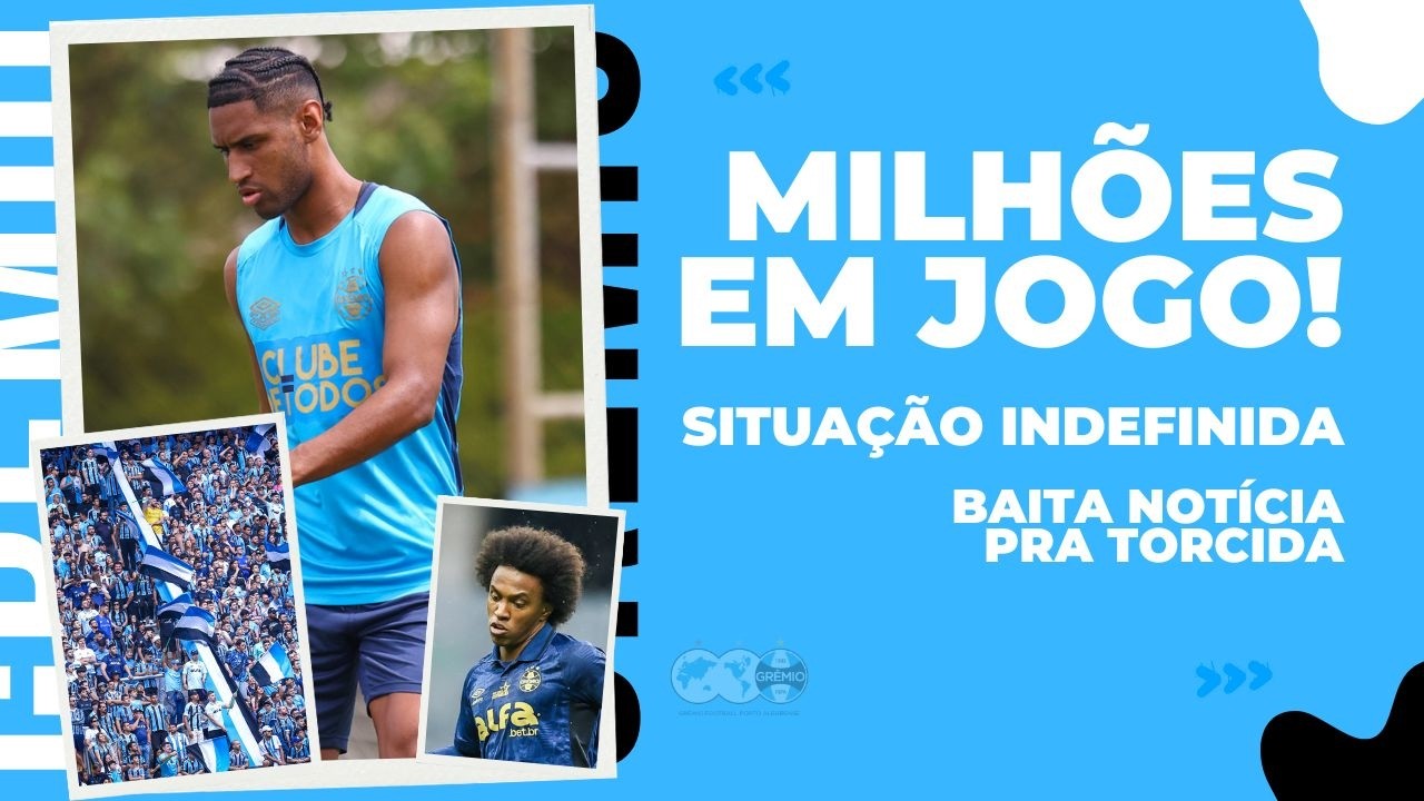 🚨UMA BAITA NOTÍCIA PRA TORCIDA DO GRÊMIO | MILHÕES EM JOGO | SITUAÇÃO INDEFINIDA