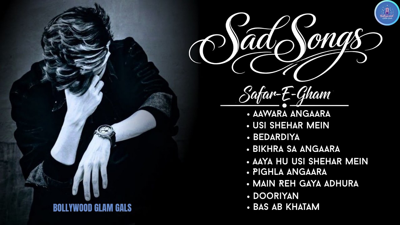 Sad Songs – Safar-e-Gham 💔 | Heart Touching Mashup | Broken Heart Hindi Songs | Bollywood Glam Gals