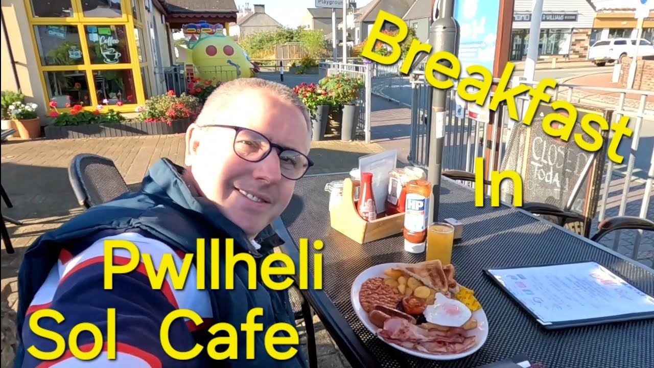 BREAKFAST IN SOL CAFE IN PWLLEHILI AND GO AROUND TO THE MARINA AND BACK TO HAFAN Y MOR