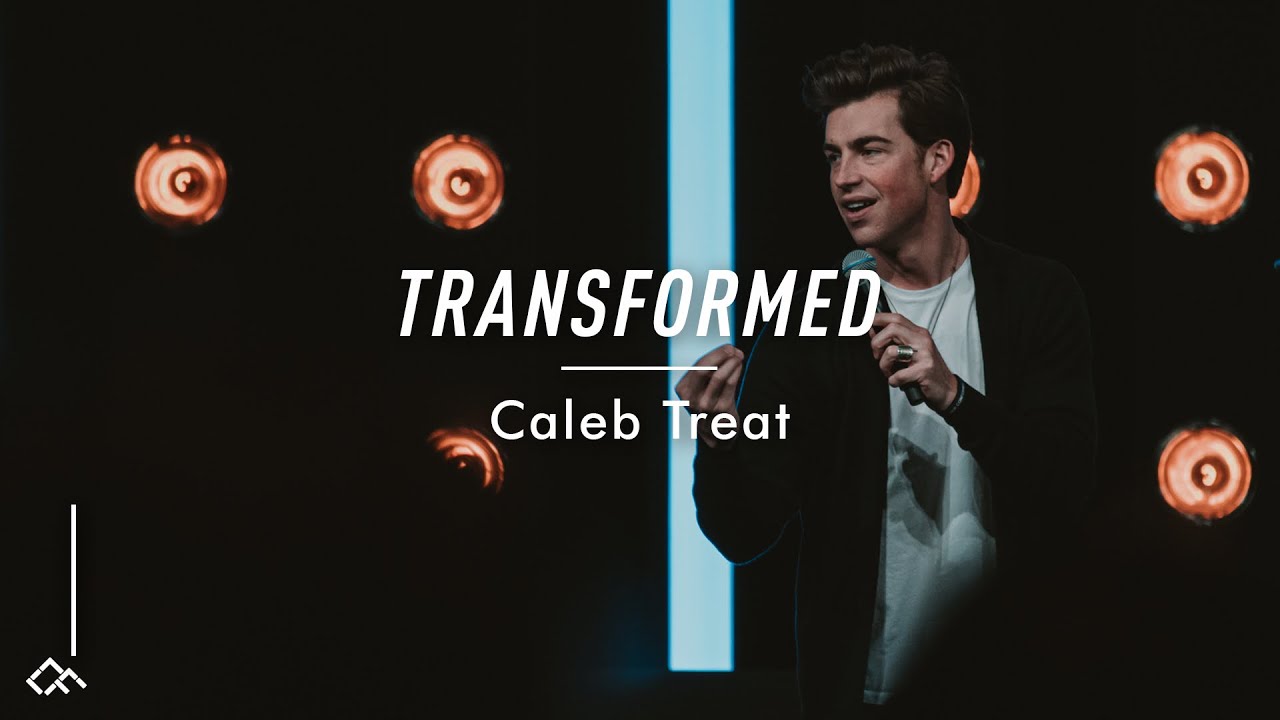 Transformed: Week 2 | Caleb Treat