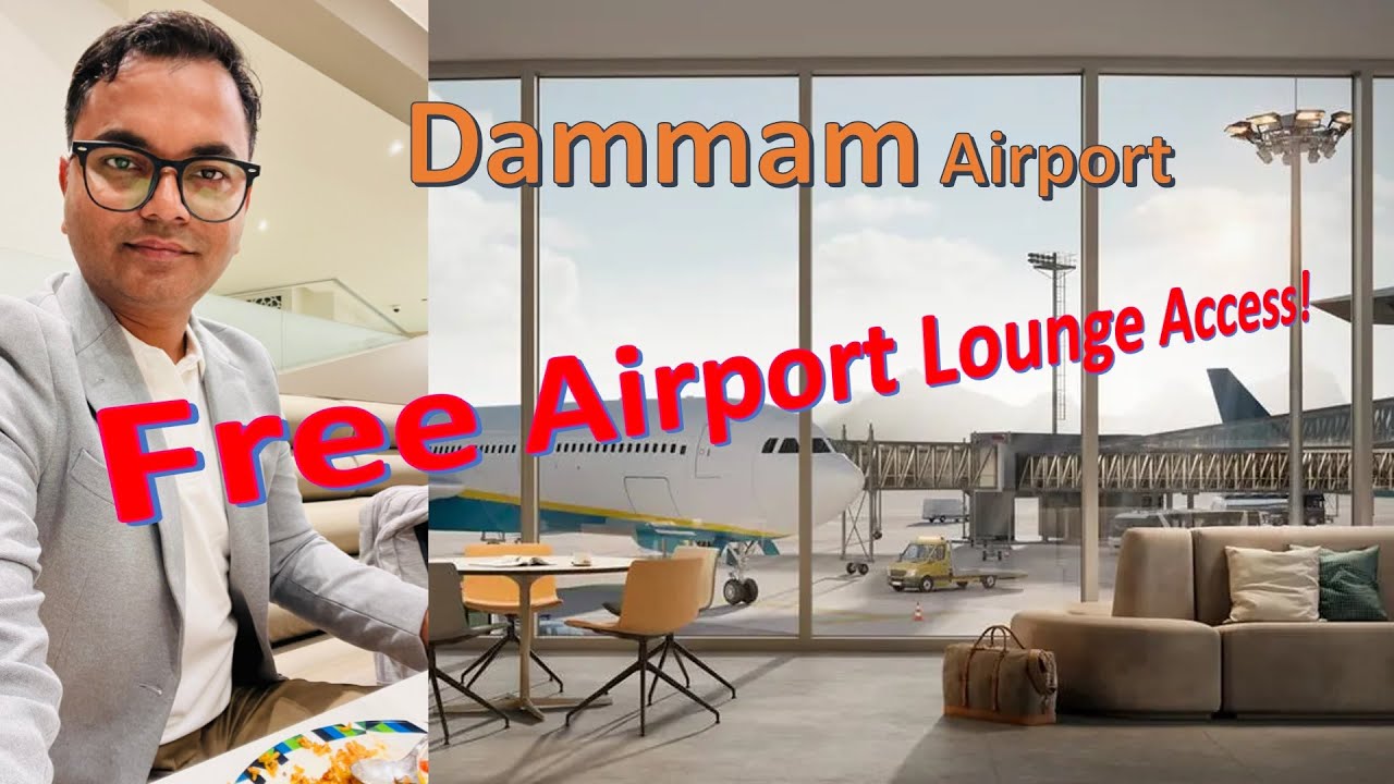 Free Airport LOUNGE Access in Dammam | How to access Airport Lounge in Dammam| Dammam Airport Lounge