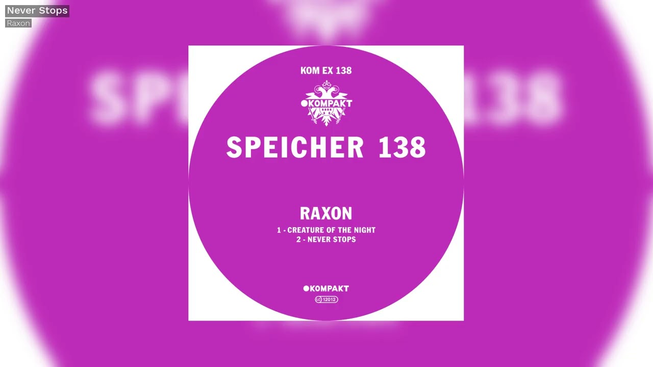 Raxon - Never Stops - Speicher 138 - Kompakt Extra