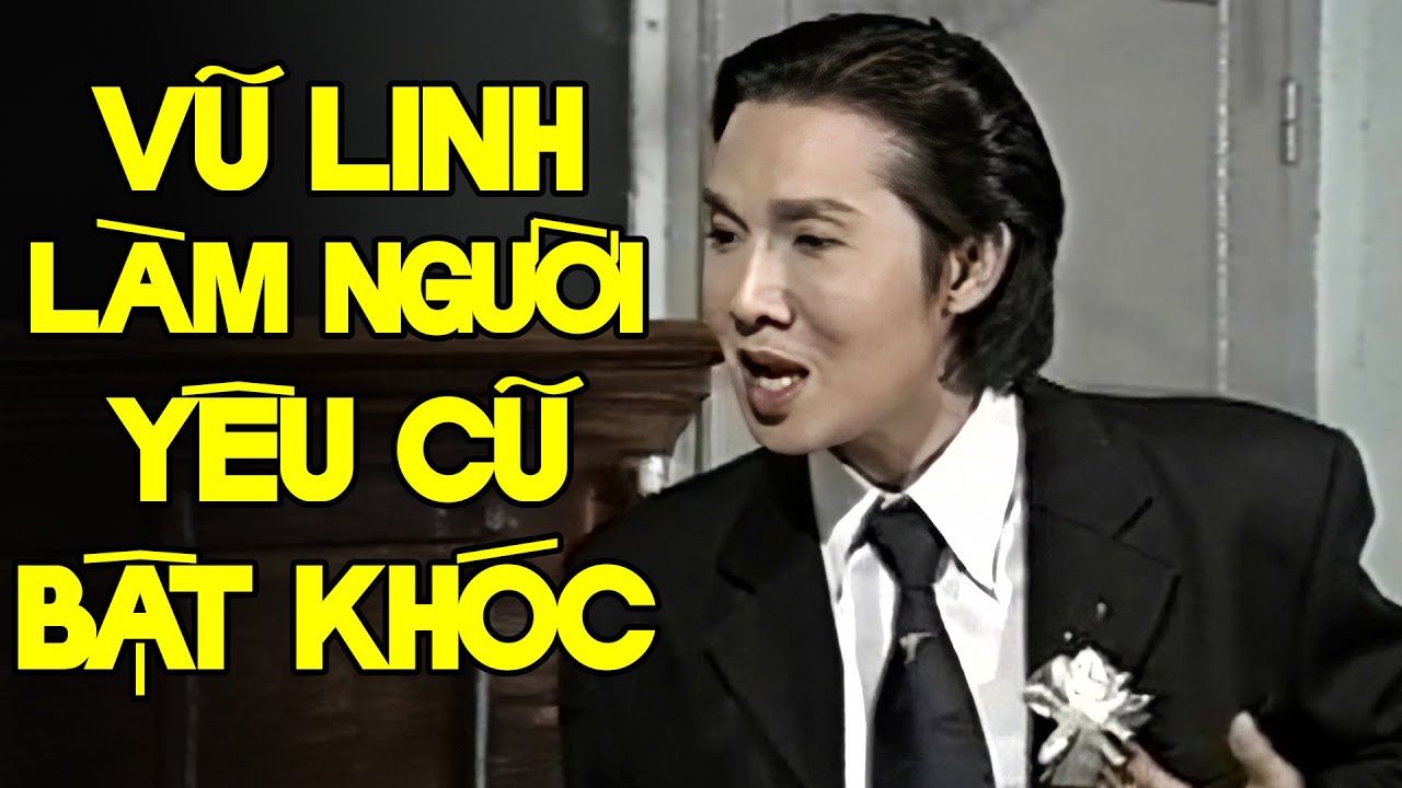 Ngày Vũ Linh làm chú rể nhưng lại khiến người yêu cũ bật khóc - Tuồng Cải Lương Xưa Vũ Linh Hay Nhất