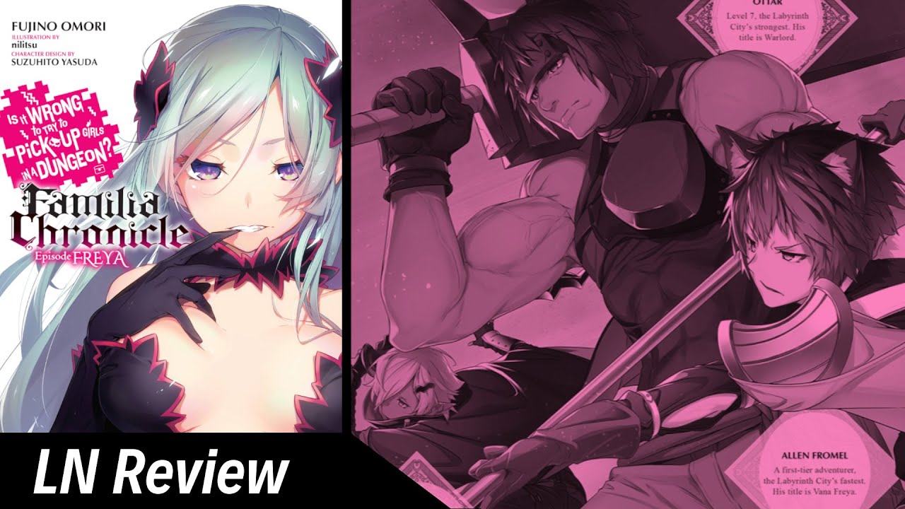 DanMachi - Familia Chronicle - Episode Freya LN Review and Spoiler Discussion