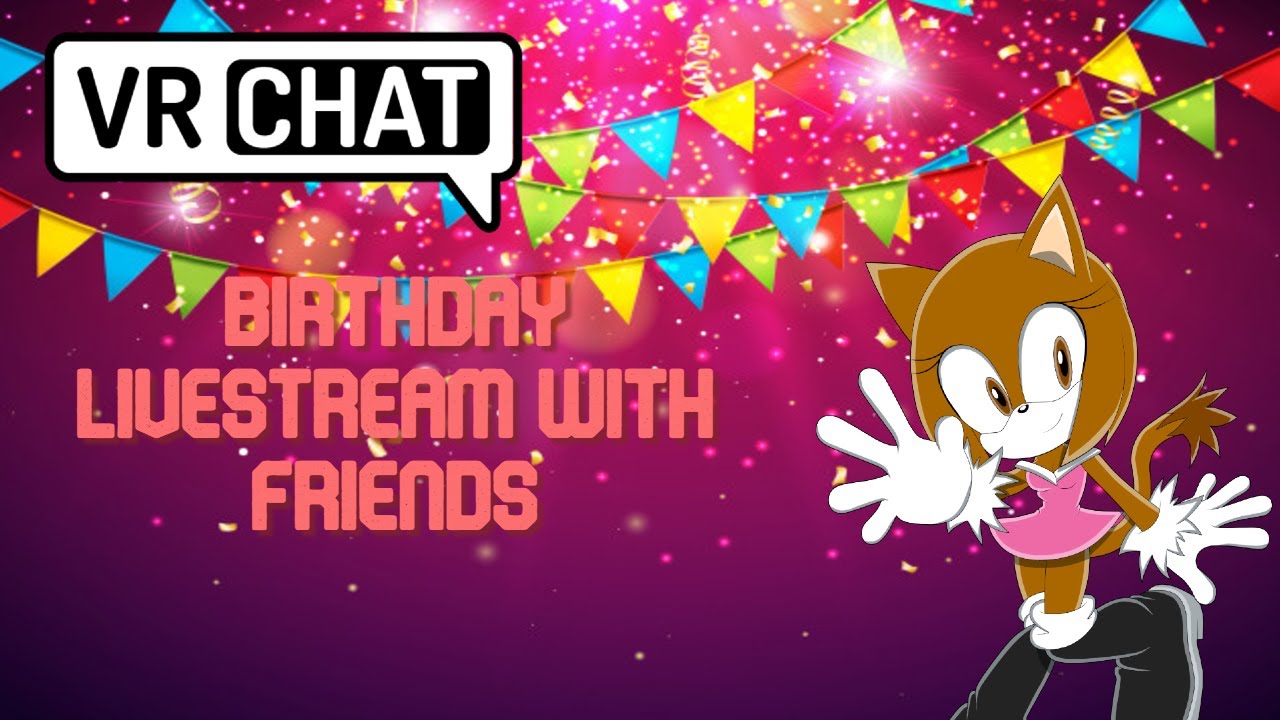 VRChat Birthday Livestream with Friends