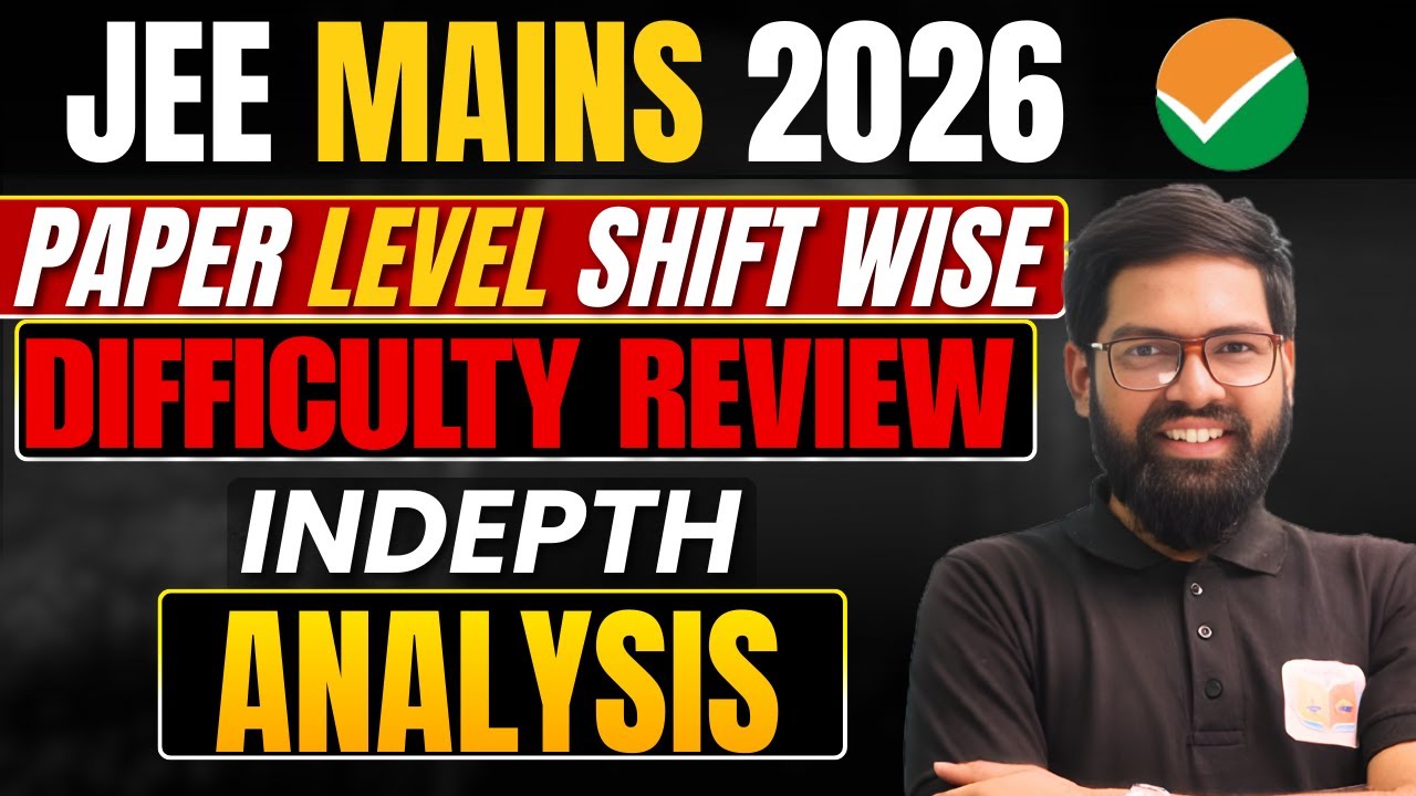 JEE Main 2026 Paper Level Analysis | Shift-Wise Difficulty Review | By Kriti Shankar