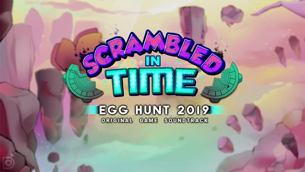 Egg Hunt 2019: Scrambled In Time (Original Soundtrack) | The Sequel of the Saga