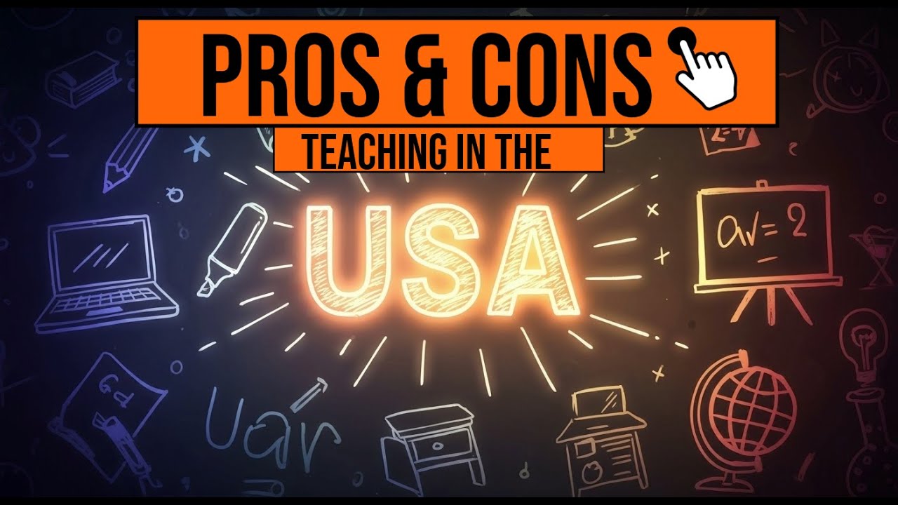 Teaching in the USA: PROS & Cons (Edited)