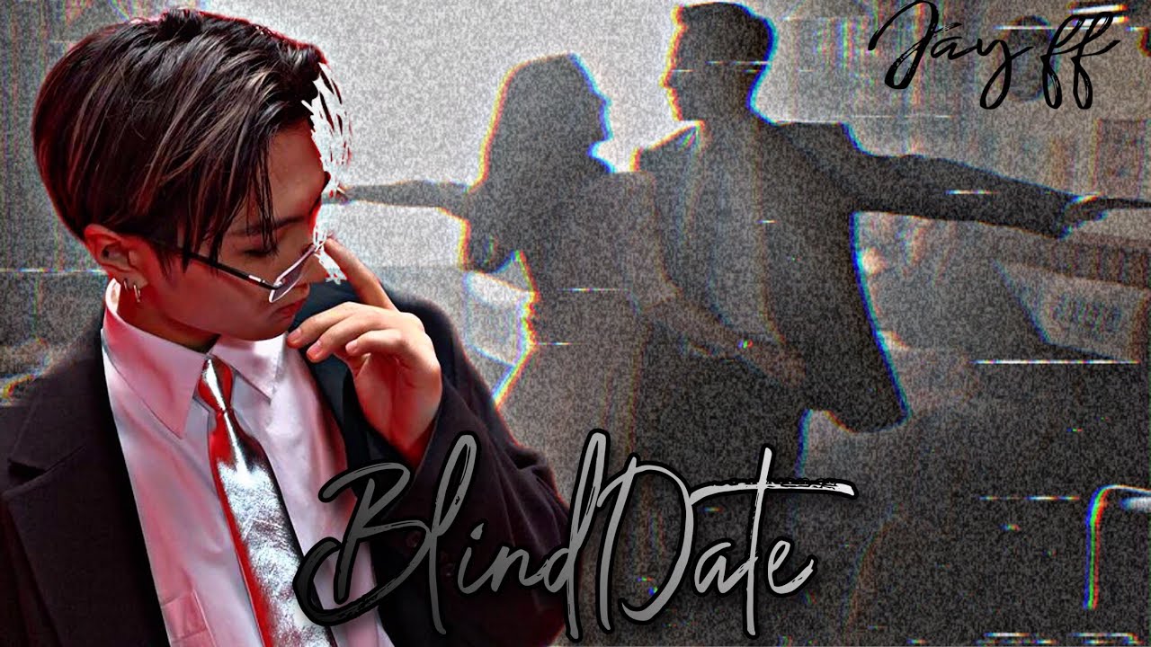 Blind Date || Park Jongseong oneshot || { ENHYPEN }