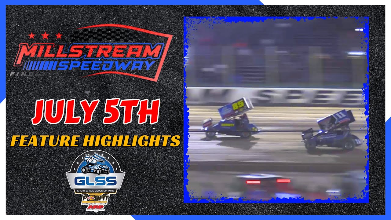 GLSS Millstream Speedway Feature Highlights 7/5/2025