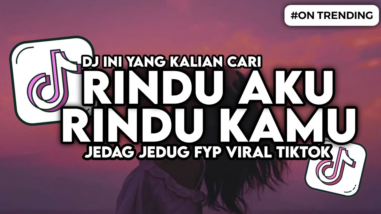 DJ RINDU AKU RINDU KAMU JADI SATU VIRAL TIKTOK | KETIKA TIBA TIBA OMBAK DI LAUT PASANG