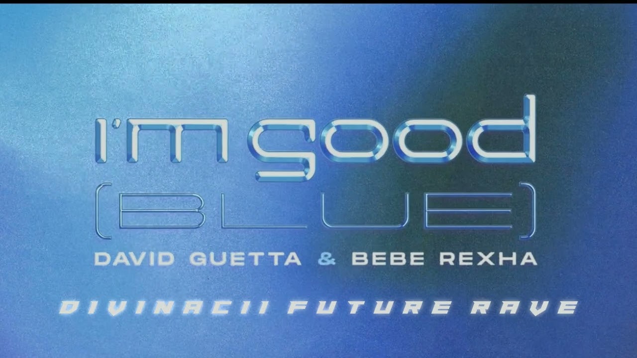 David Guetta & Bebe Rexha - I'm Good (Blue) (PIRATTE / DIVINACII FUTURE RAVE)