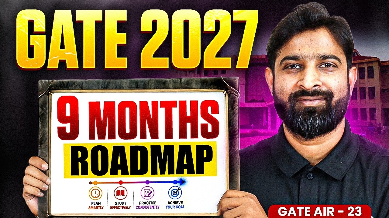 GATE 2027 Roadmap | 9 Months Preparation Strategy | How To Secure Good Rank In GATE 2027?