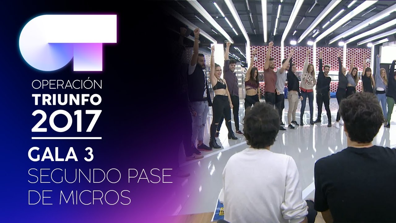 SEGUNDO PASE DE MICROS GALA 3 (ENTERO) | OT 2017